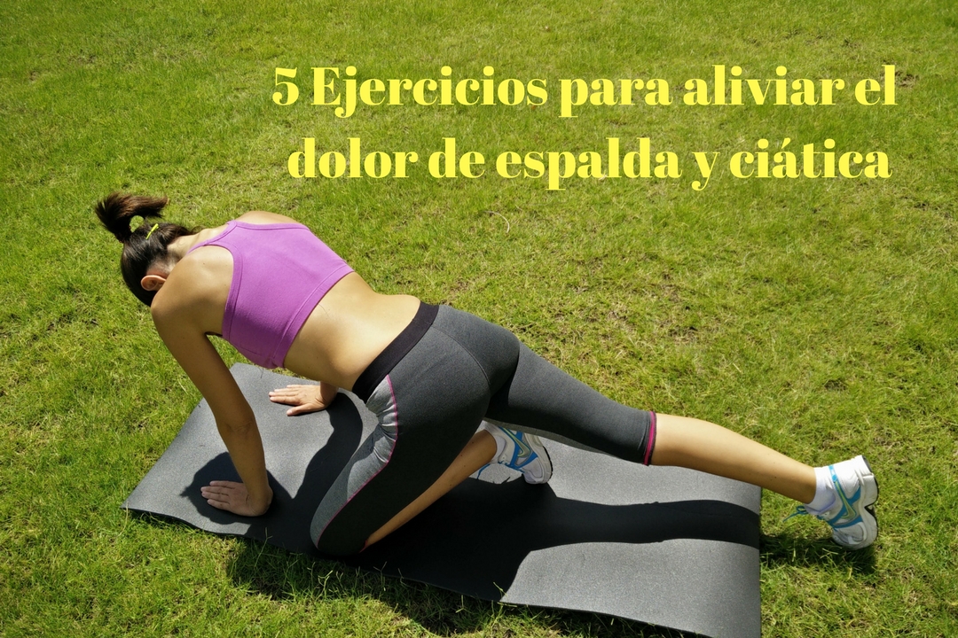 5 ejercicios para aliviar dolor de espalda, lumbares y ciática